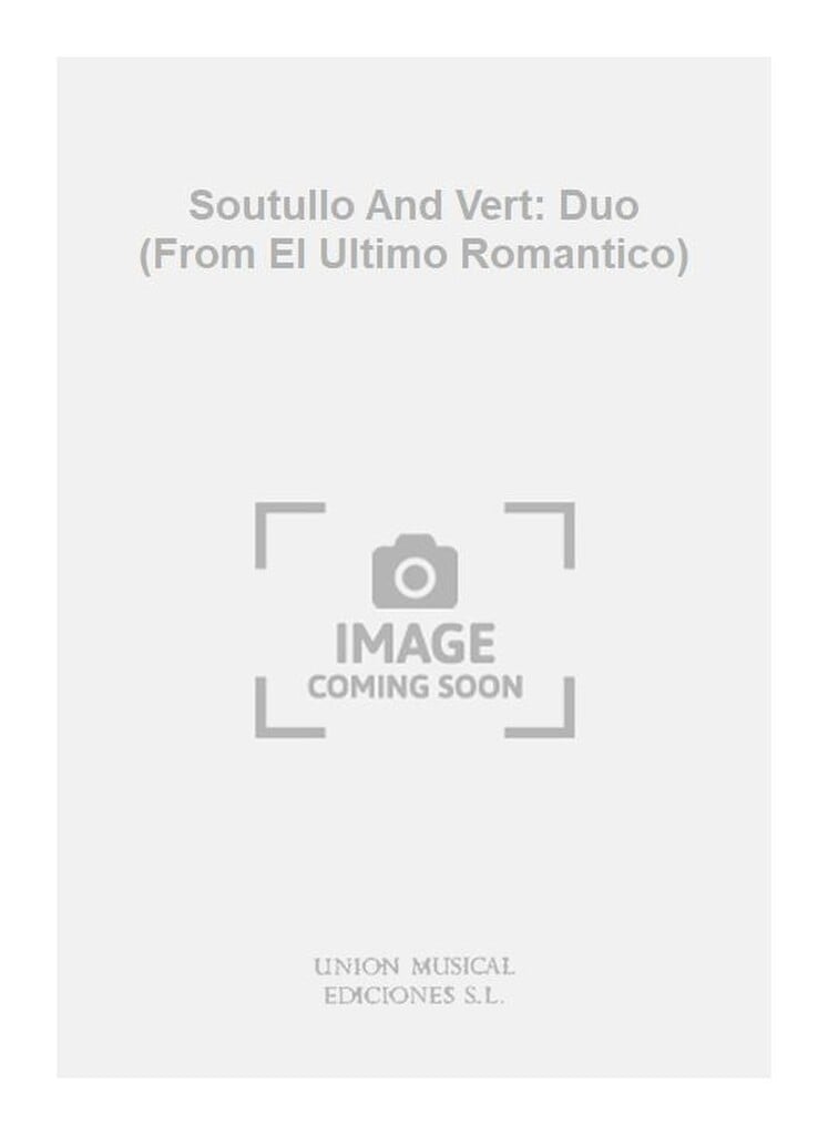 Soutullo And Vert: Duo (From El Ultimo Romantico)
